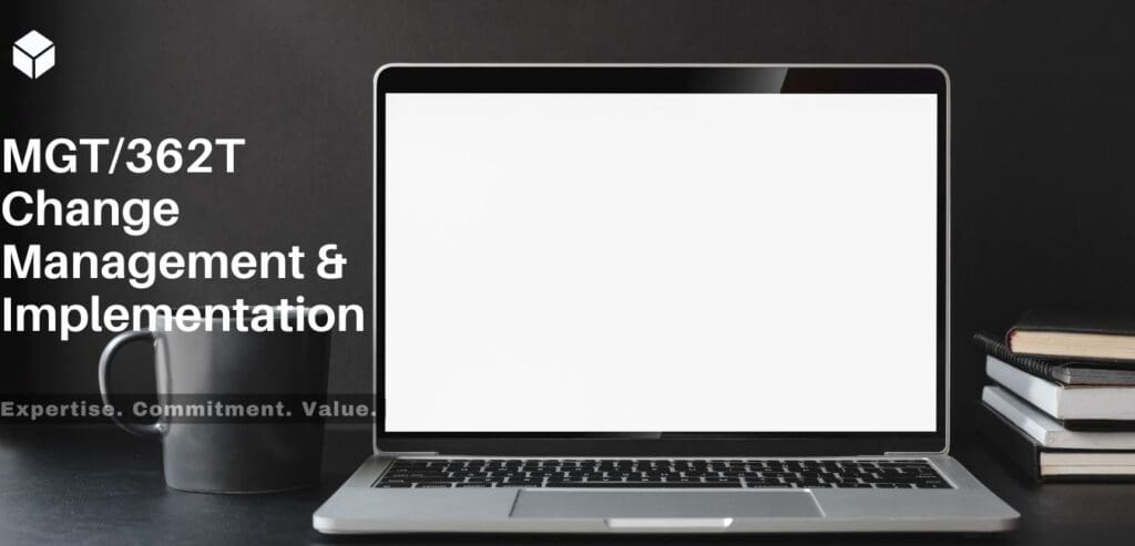 MGT/362T Change Management & Implementation